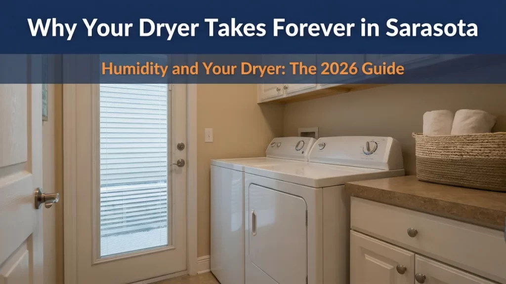 Dryer taking too long in Sarasota Florida humidity